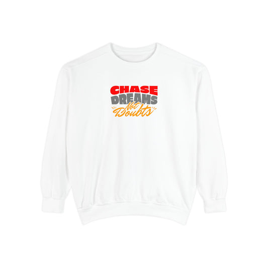 Chase Dreams Unisex Garment-Dyed Sweatshirt - Cozy Inspirational Wear